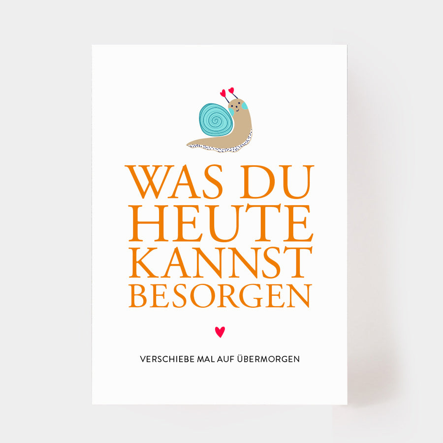 Postkarte "Was du heute kannst besorgen"