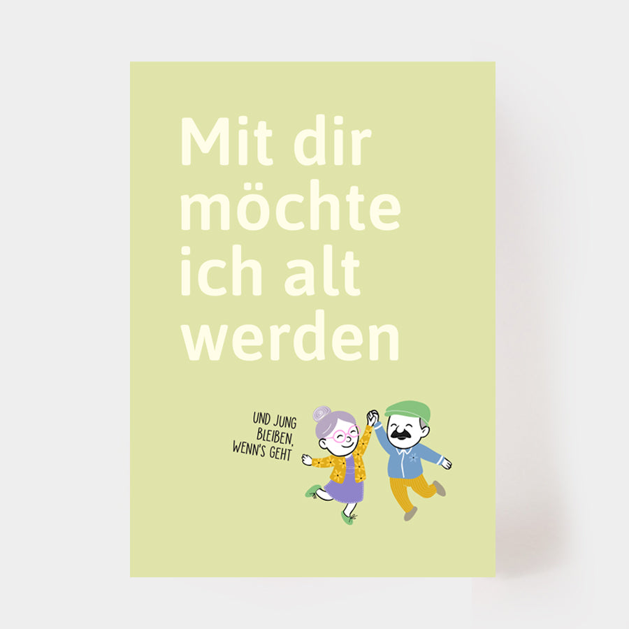 Postkarte "Mit dir möchte ich alt werden"