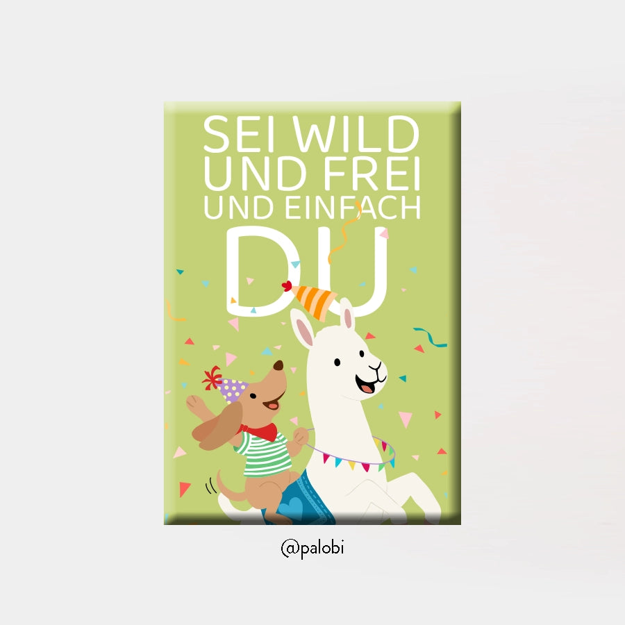 Magnet "Sei wild und einfach du"